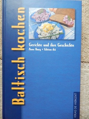 Baltisch kochen, Gerichte und ihre Geschichte - von Anne Iburg ( Buch )