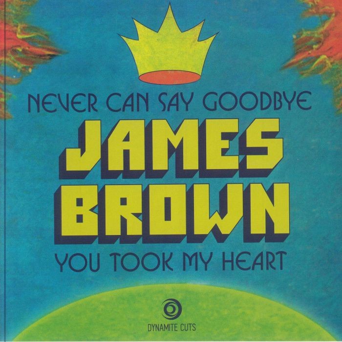 BROWN, James - Never Can Say Goodbye - Vinyl (limited 7"")