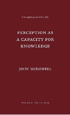 Perception As a Capacity for Knowledge by John McDowell - 9780874621792