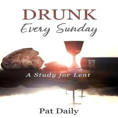 Drunk Every Sunday Pat Daily Paperback Boundary Layer Inc.