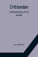 Crittenden; A Kentucky Story Of Love And War Jr. John Fox Taschenbuch Englisch
