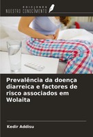 Kedir Addisu | PrevalêNcia Da DoençA Diarreica E Factores De Risco Associados...
