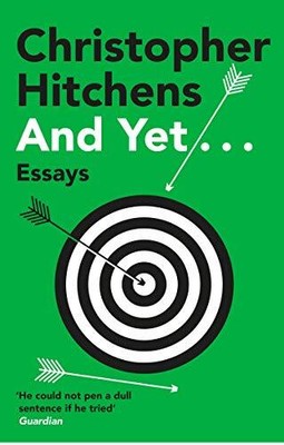 And Yet...: Essays, Hitchens, Christopher