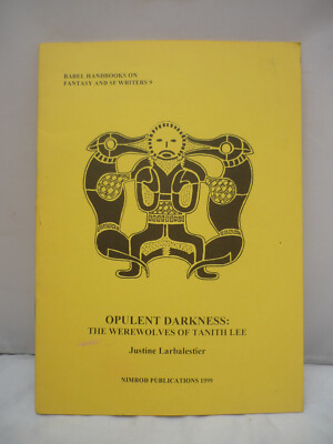 Opulent Darkness - The Werewolves of Tanith Lee by Justine Larbalesteir 1999