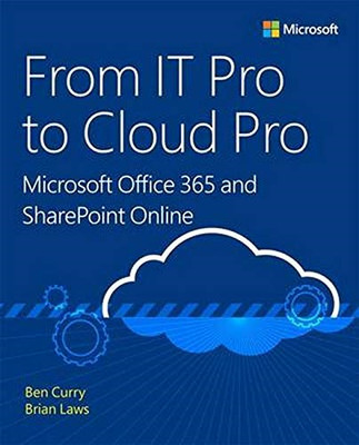 Von IT Pro zu Cloud Pro Microsoft Office 365 und SharePoint... - Curry, Ben