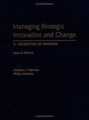 Managing Strategic Innovation and Change: A Collection of Readings by