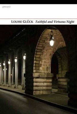 Faithful and Virtuous Night | Louise Gluck | englisch