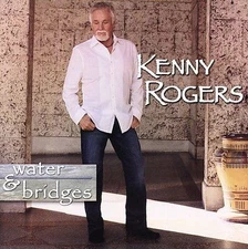 Water & Bridges ~ Rogers, Kenny CD