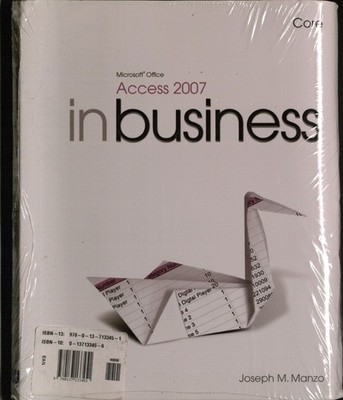 Microsoft Office Access 2007 in Business, Core