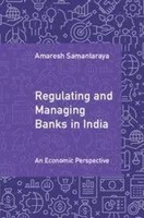 Regulating And Managing Banks In India | Amaresh Samantaraya | Taschenbuch