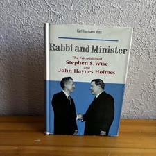 RABBI AND MINISTER FRIENDSHIP OF STEPHEN S. WISE AND John Haynes By Carl Hermann