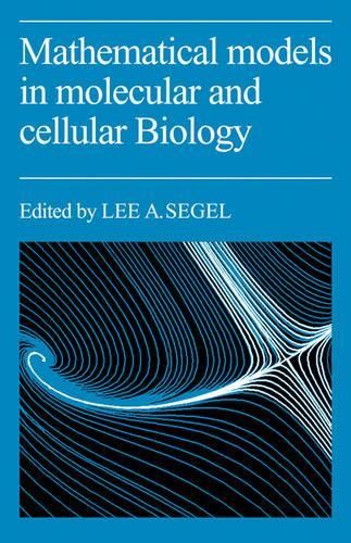 Mathematical Models in Molecular Cellular Biology by Lee A. S... - 9780521270540