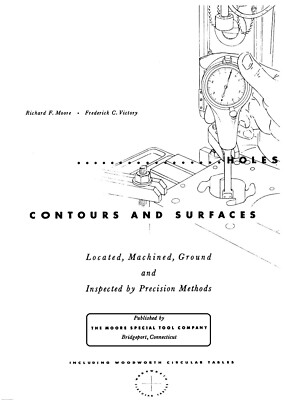 Holes Contours and Surfaces: Machined, Ground and Inspected - Moore, Victory PB