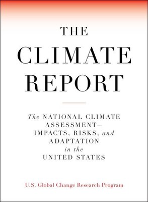 Climate Report : The National Climate Assessment Impacts, Risks, and Adaptati...