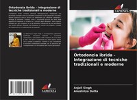 Anjali Singh (U. A.) | Ortodonzia Ibrida - Integrazione Di Tecniche...