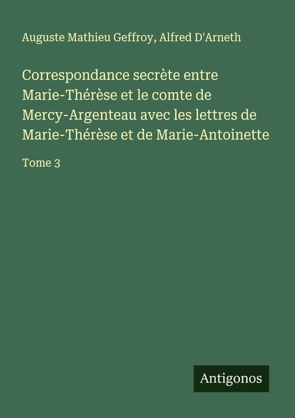 Auguste Mathieu Geffroy (U. A.) | Correspondance SecrèTe Entre Marie-ThéRèSe...-image
