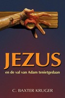 C. Baxter Kruger | Jezus En De Val Van Adam Tenietgedaan | Taschenbuch (2025)