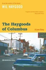 The Haygoods of Columbus: A Love Story by Haygood, Wil