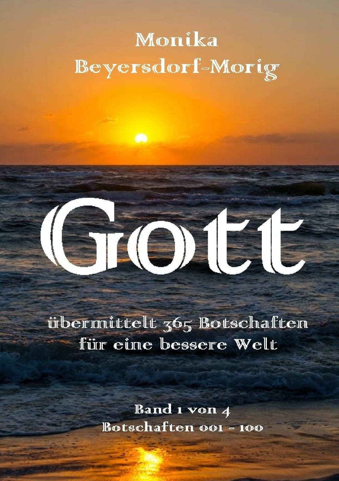 Thumbnail - Gott Übermittelt 365 Botschaften Band 1 Für Eine Bessere Welt