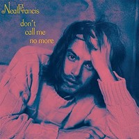Neal Francis - Don't Call Me No More - Vinyl Record Vl - G3Z