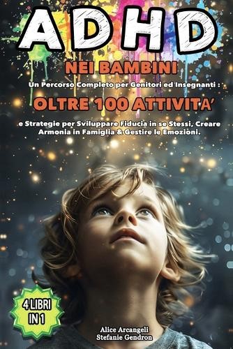 Alice Arcangeli Stefanie Gendron ADHD nei Bambini (Tascabile)
