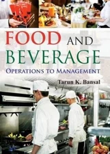 Food and Beverage: Operations to Management by Tarun Bansal