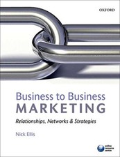 Business to Business Marketing: Relationships, Networks, and Str