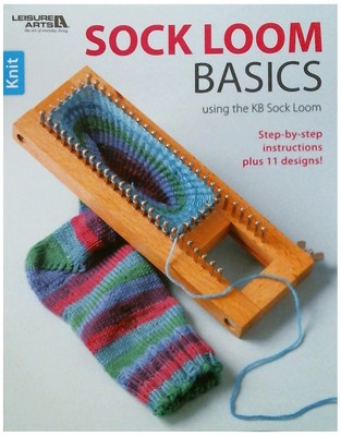 Sock Loom Basics: Using the Kb Sock Loom - paperback Leisure Arts, Inc.
