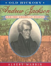 Old Hickory:Andrew Jackson and the American People - hardcover Marrin, Alber...