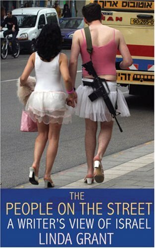 The People On The Street: A Writer's View Of Israel By Linda Grant