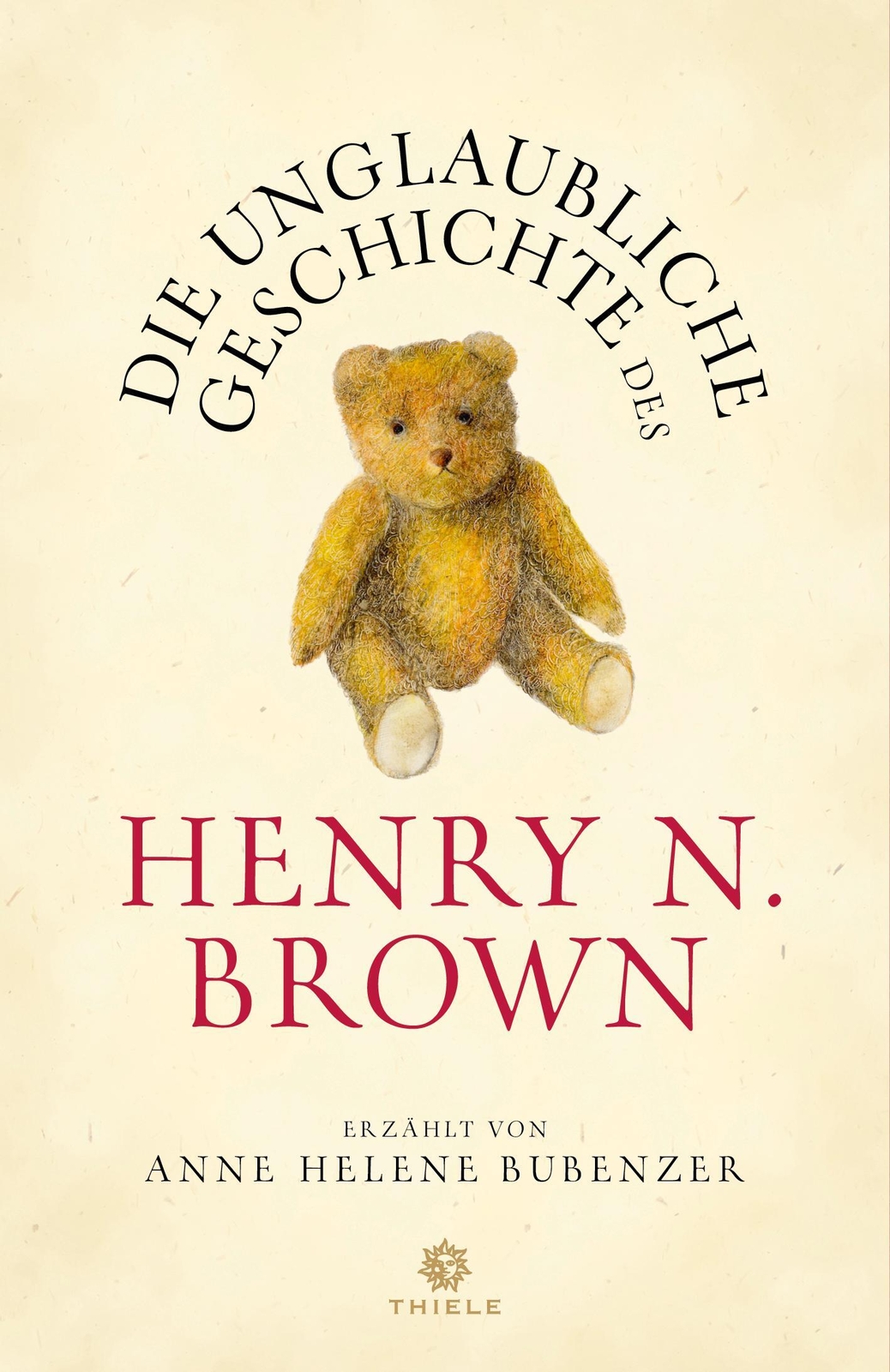 Die Unglaubliche Geschichte Des Henry N. Brown | Anne Helene Bubenzer