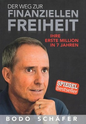 Bodo Schäfer Der Weg zur finanziellen Freiheit Erste Million 7 Jahre Buch