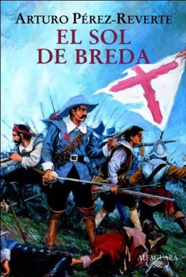 El sol de Breda / The Sun Over Breda, ARTURO PEREZ-REVERTE