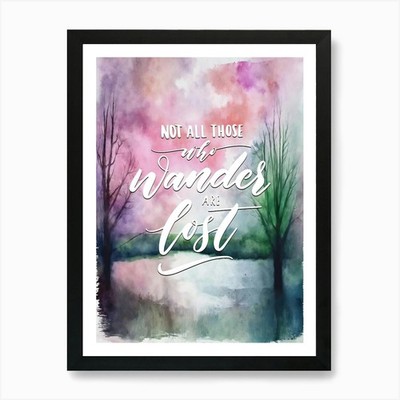 Nicht alle, die wandern, sind verloren ein gerahmtes Wandbild Poster Leinwanddruck Bild