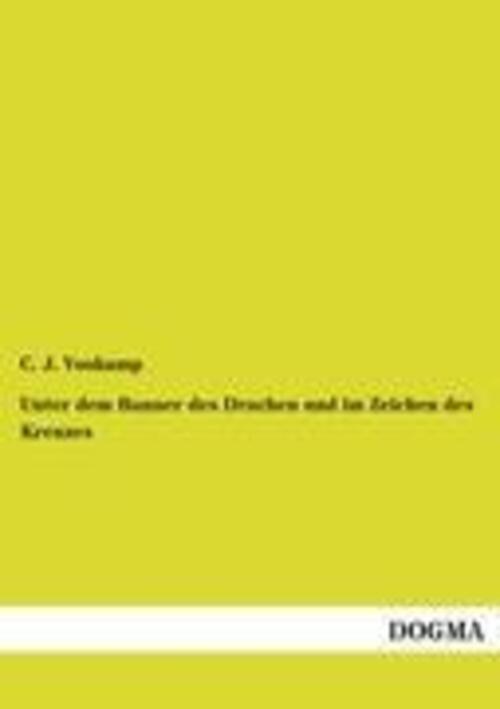 Thumbnail - C. J. Voskamp | Unter Dem Banner Des Drachen Und Zeichen Des Kreuzes |