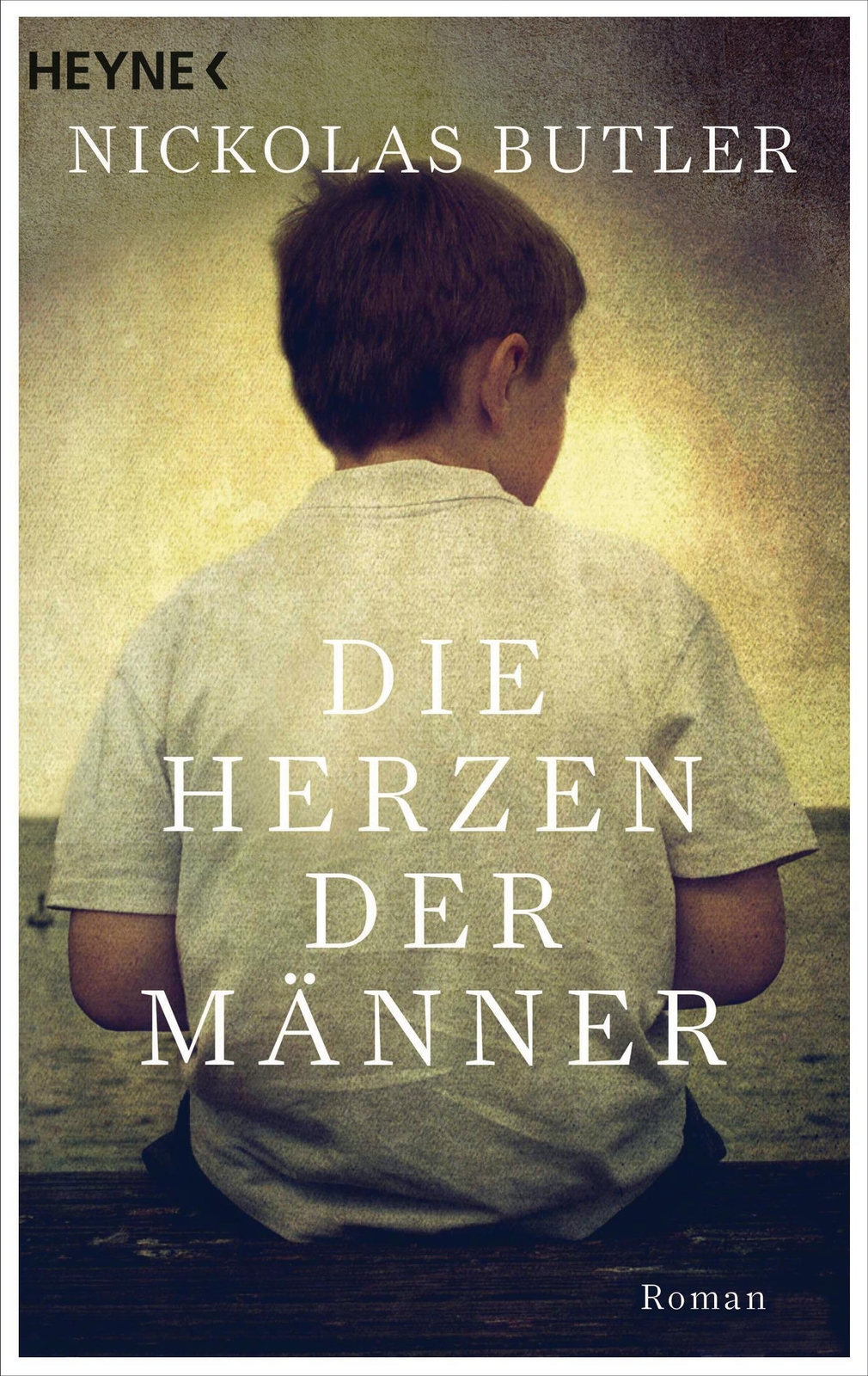 Thumbnail - Die Herzen Der Männer | Roman | Nickolas Butler | Deutsch |