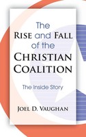 Joel D. Vaughan | The Rise And Fall Of The Christian Coalition | Buch | Englisch