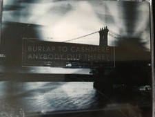 Burlap to Cashmere : Anybody Out There? CD