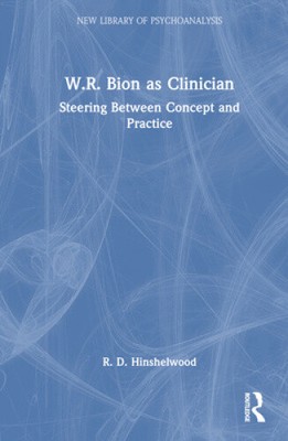 W.R. Bion als Kliniker: Steuerung zwischen Konzept und Praxis (Die neue Bibliothek