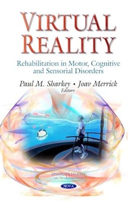 Virtual Reality: Rehabilitation in Motor, Cognitive & Sensorial Disorders by Pa