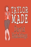 David Hutchings | Taylor Made | Taschenbuch | Englisch (2013) | AuthorHouse UK