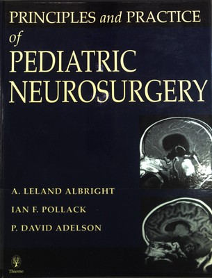 Principles and practice of pediatric neurosurgery. Albright, A. Leland, Ian F. P
