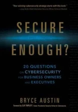 Secure Enough: 20 Questions on Cybersecurity for Business Owners a - ACCEPTABLE