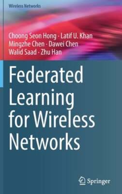 Federated Learning for Wireless Networks by Choong Seon Hong: New
