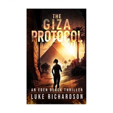 The Giza Protocol: A pulse-pounding archaeological thriller (Eden Black book 2)