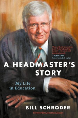 A HEADMASTER'S STORY My Life in Education Bill Schroder Taschenbuch Englisch
