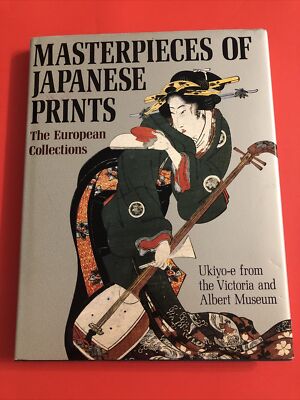 書 JAPANESEART:THEGREAT EUROPEANCOLLECTIONS Masterpieces of Japanese Prints - The European Collections | eBay