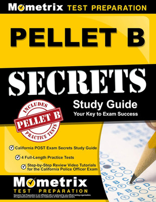 PELLET B Study Guide: California POST Exam Secrets Study Guide, 4 Full-Length Pr
