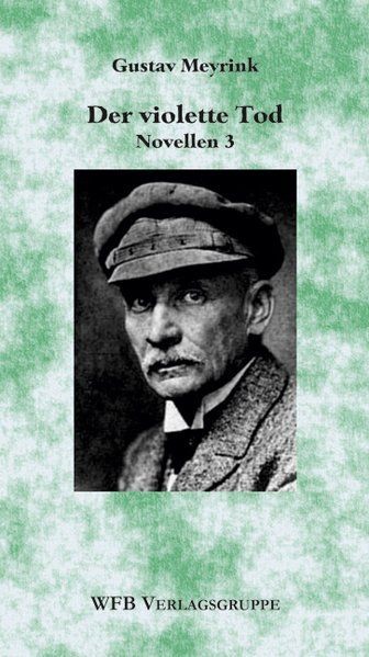 Der violette Tod: Ausgewählte Novellen Meyrink, Gustav: - Meyrink, Gustav