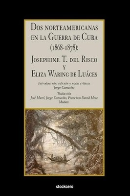 Dos norteamericanas en la Guerra de Cuba (1868-1878): Josephine T. del Risco y E